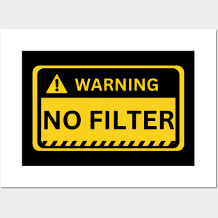 No Filter- Yellow Warning Sign Posters and Art